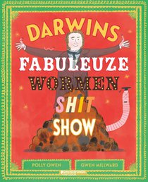 Darwins fabuleuze wormenshitshow 