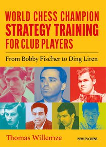 World Champion Chess Strategy Training for Club Players 
