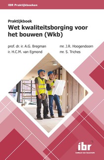 Praktijkboek Wet  kwaliteitsborging voor het bouwen (Wkb) 